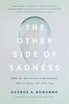 The Other Side of Sadness (Revised): What the New Science of Bereavement Tells Us About Life After Loss