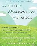 The Better Boundaries Workbook: A C