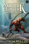 Initialization: A LitRPG Adventure (Master Hunter K, Book 1)