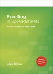 Excelling in Spreadsheets : For Microsoft Excel 2016 and 2019 Alan Dillon