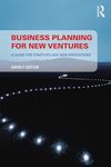 Business Planning for New Ventures: A guide for start-ups and new innovations