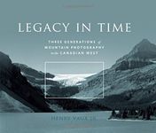 Legacy in Time: Three Generations of Mountain Photography in the Canadian West