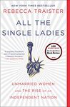 All the Single Ladies: Unmarried Women and the Rise of an Independent Nation