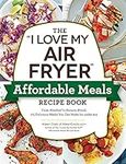 The "I Love My Air Fryer" Affordabl