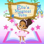 Ella's Magical Tutu: Toddler and Kids Bedtime Storybook About Ballet (Ella's Magical Stories)