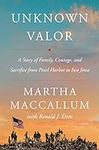 Unknown Valor: A Story of Family, C