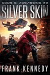 Silver Skin: A science fiction western (Gods & Assassins Book 2)