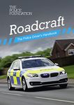 Roadcraft - the Police Drivers Handbook: The Police Drivers Handbook (Police Foundation)