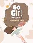 Go Girl - You Got This!: Yearly Self-Love and Gratitude Journal for tween girls aged 8 to 12