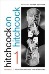 Hitchcock on Hitchcock, Volume 1: Selected Writings and Interviews