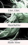 Liar, Liar, MaxOnFire