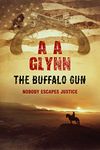 THE BUFFALO GUN: A Classic Western Adventure Novel (Western Adventure Fiction)