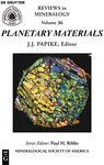 Planetary Materials (Reviews in Mineralogy & Geochemistry, 36)