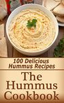 The Hummus Cookbook: 100 Delicious Hummus Recipes