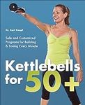 Kettlebells for 50+: Safe and Custo