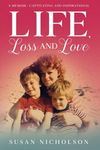 Life, Loss and Love