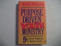 Purpose Driven Youth Ministry: 9 Essential Foundations for Healthy Growth