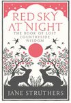 Red Sky at Night: The Book of Lost Country Wisdom