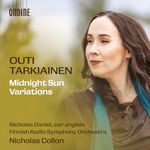 Outi Tarkiainen: Midnight Sun Variations; Songs of the Ice; Milky Ways; The Ring of Fire and Love