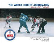 The World Hockey Association Hall of Fame: A Photographic History of the Rebel League, 1972-1979 by Timothy Gassen (2012) Hardcover