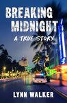 Breaking Midnight: A True Story