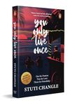 You Only Live Once: A Journey of Self-Discovery and Empowerment | Inspiring Fiction by Stuti Changle | Personal Growth and Motivational Stories