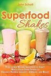 Superfood Shakes: How to Go Beyond 