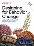 Designing for Behavior Change: Applying Psychology and Behavioral Economics