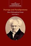 Schopenhauer: Parerga and Paralipomena: Short Philosophical Essays (The Cambridge Edition of the Works of Schopenhauer)