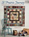 A Prairie Journey: Small Quilts Tha