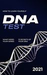 DNA Test: 2021 How to Learn Yourself. What Hides Your Genes. 13 Secrets of your DNA