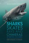 Sharks, Skates, Rays and Chimeras of British Columbia (Royal BC Museum Handbook)