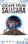 Escape From Samsara: A Dark Comedy 