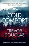 Cold Comfort: a gripping police procedural with twists that will keep you guessing (Bridgette Cash Mystery Thriller Book 1)