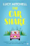 The Car Share: A BRAND NEW utterly delicious romantic comedy