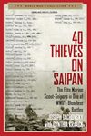 40 Thieves on Saipan: The Elite Marine Scout-Snipers in One of WWII's Bloodiest Battles