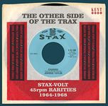 The Other Side Of The Trax: Stax-Volt 45rpm Rarities 1964-1968