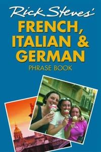 Rick Steves' French, Italian and German Phrase Book and Dictionary