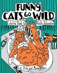 Funny Cats Go Wild: Coloring Book for Adults Relaxation, 35 Hilarious Coloring Pages That Make Great Work From Home Gift