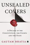 Unsealed Covers : A Decade of the Constitution, the Courts and the State