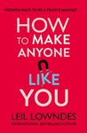 How to Make Anyone Like You: Proven Ways To Become A People Magnet