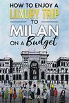 Super Cheap Milan Travel Guide 2025 (Super Cheap Travel Guide Books 2025)