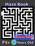 Maze Book For 13 Years Old Large Print: 80 Maze Puzzles for Smart Kids, Teens & Children's To Solve. Gift Idea For Birthday, Anniversary, Holidays, ... Trip. Girls and Boys Activity Puzzle Lovers