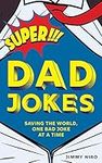 Super Dad Jokes: Over 500 Super Bad