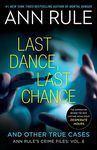 Last Dance, Last Chance (Ann Rule's Crime Files Book 8)