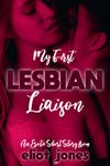 My First Lesbian Liaison: An Erotic Short Story