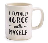 Burton & Burton I Totally Agree with Myself Ceramic Mug