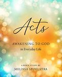 Acts - Women's Bible Study Participant Workbook: Awakening to God in Everyday Life