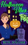 Halloween Vibes: An Eternal Rest Bed and Breakfast Novella (Eternal Rest Bed and Breakfast Paranormal Cozy Mysteries)