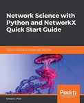 Network Science with Python and NetworkX Quick Start Guide